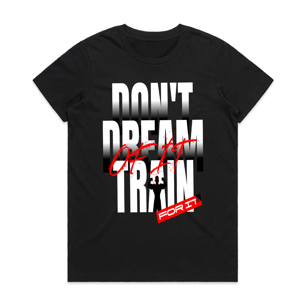 "Don't Dream of It, Train for It" Motivational Workout T-Shirt