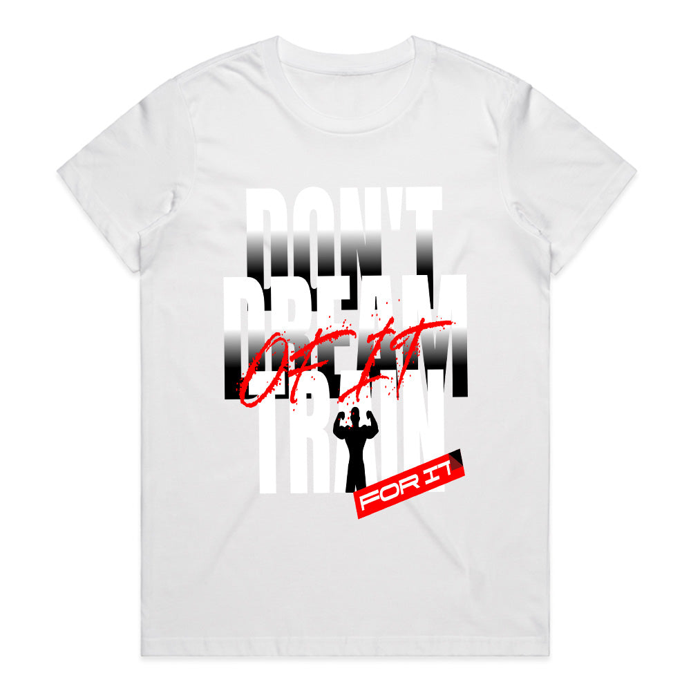 "Don't Dream of It, Train for It" Motivational Workout T-Shirt