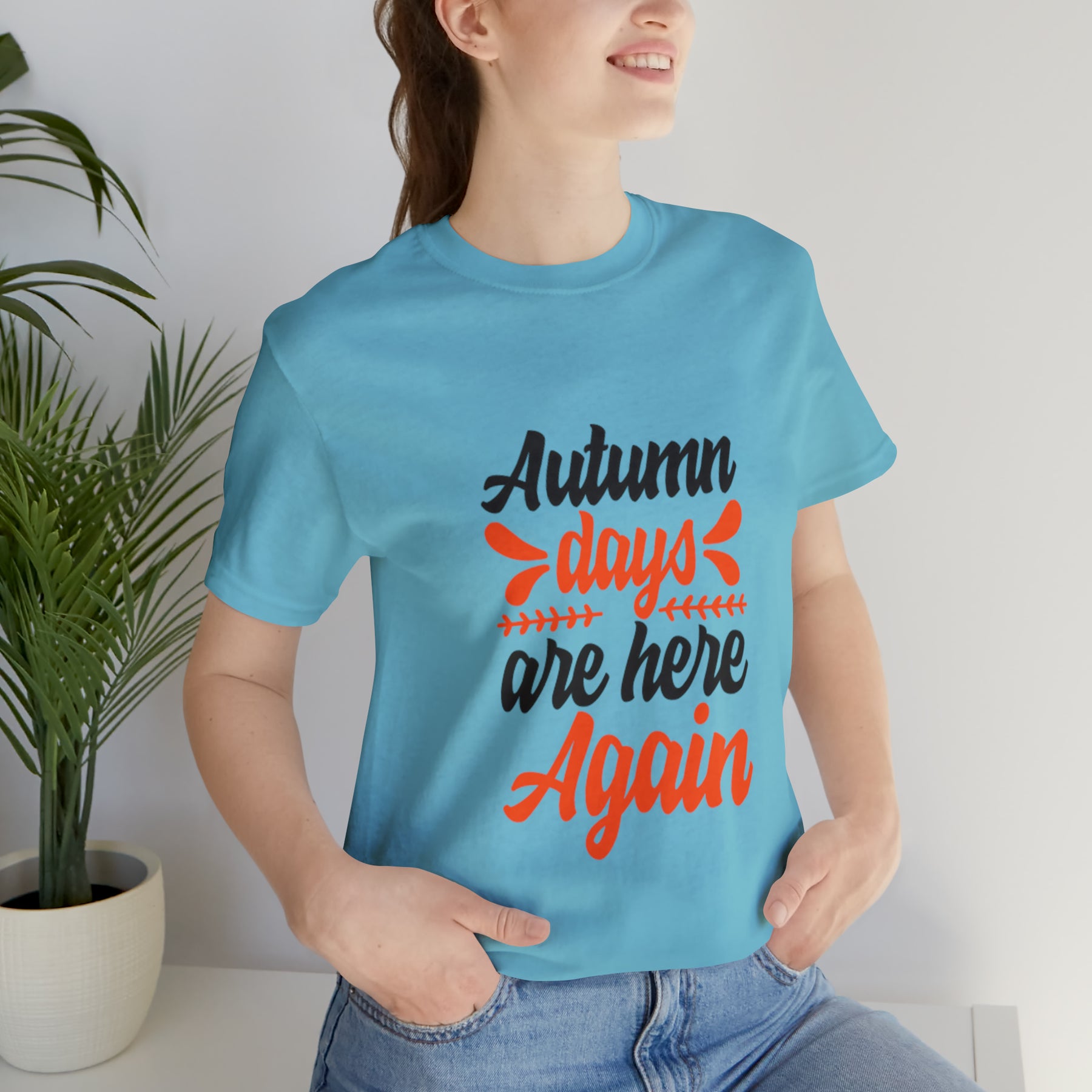 Autumn Days Are Here - Unisex Jersey Short Sleeve Tee