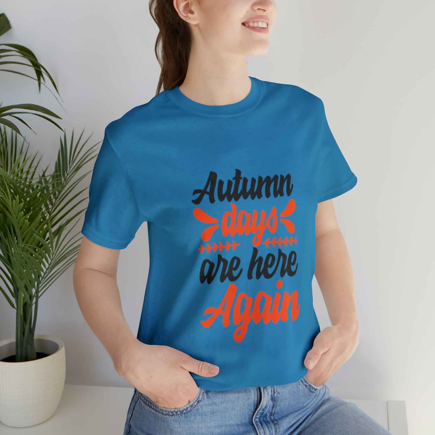 Autumn Days Are Here - Unisex Jersey Short Sleeve Tee