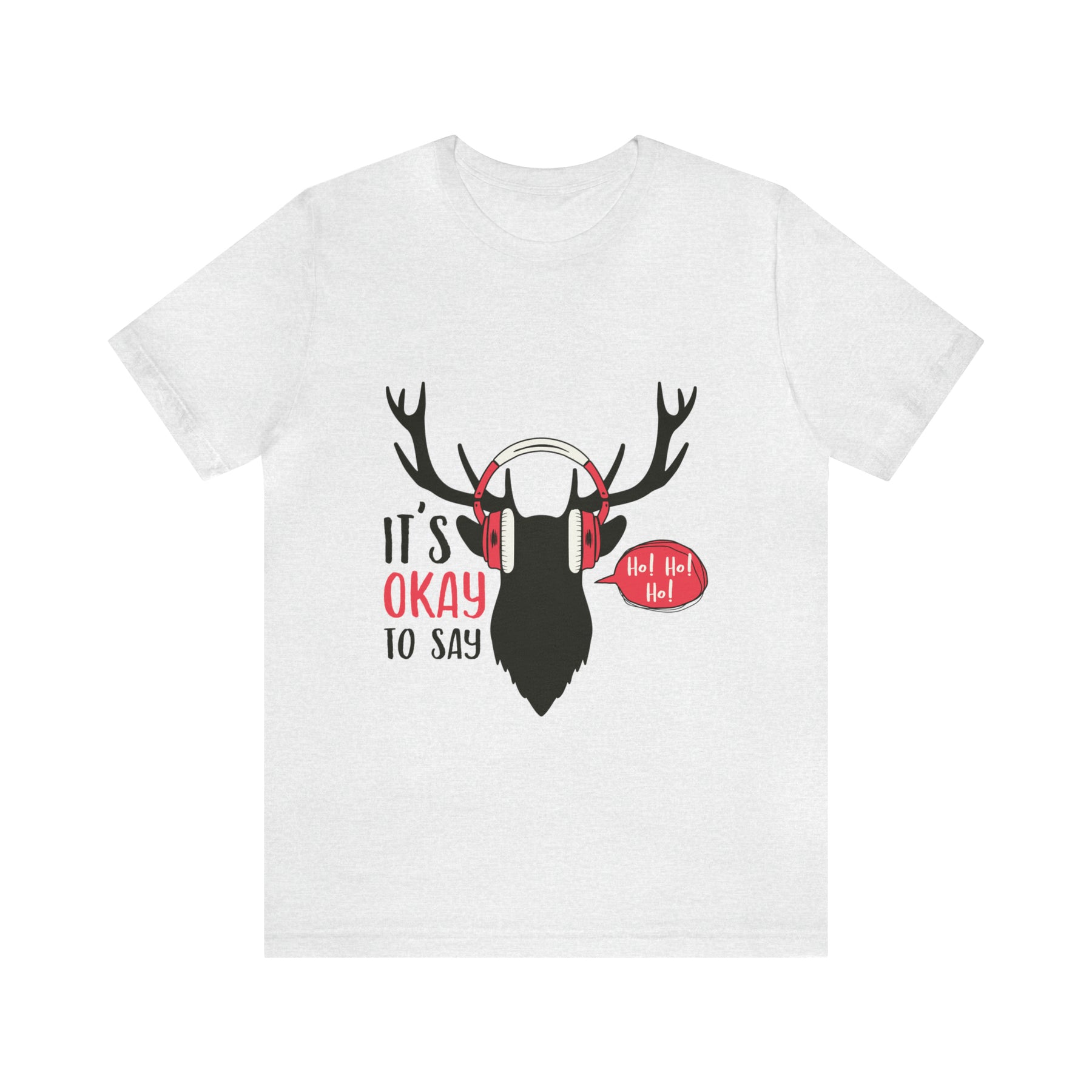 It's Okay To Say Ho Ho Ho - Unisex Jersey Short Sleeve Tee