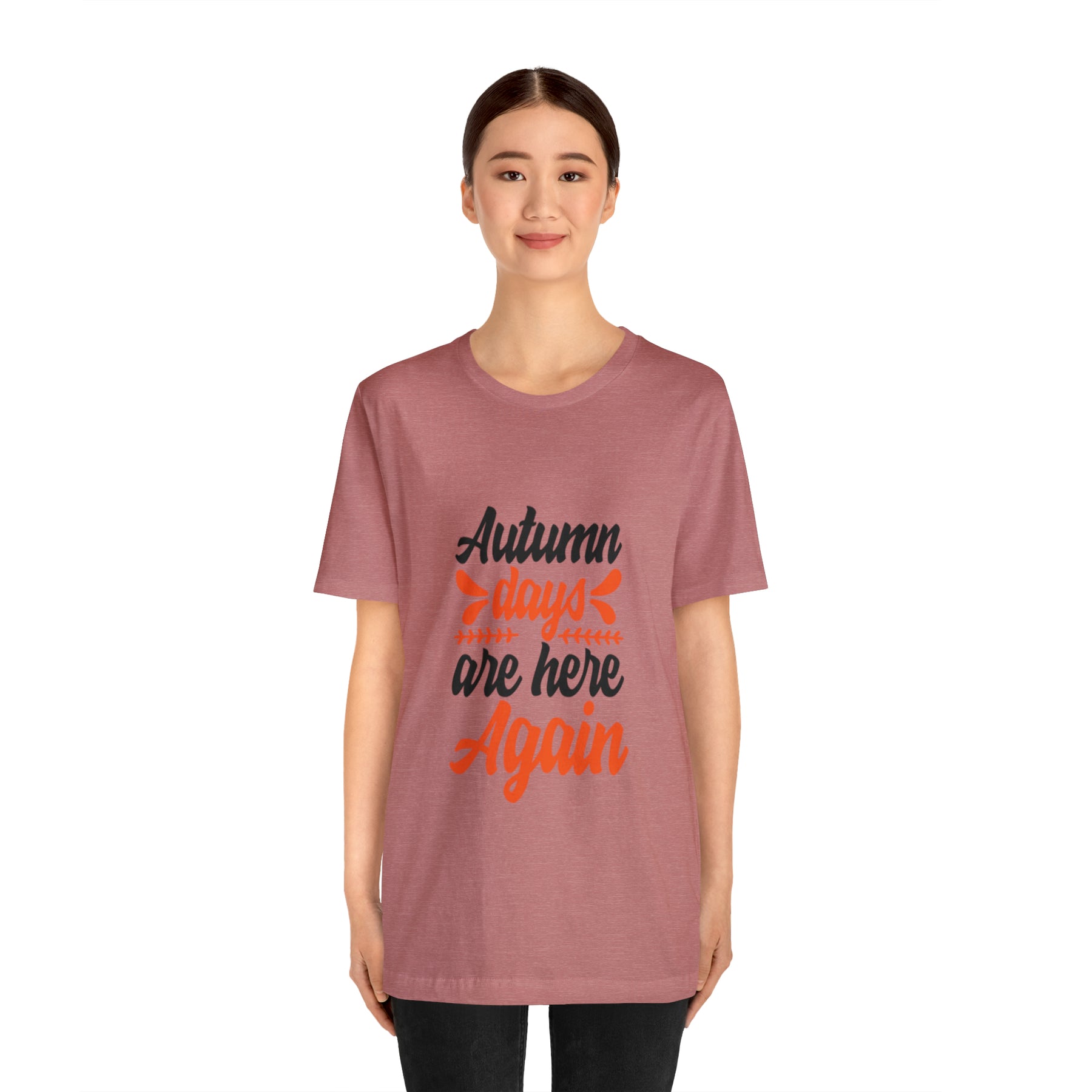 Autumn Days Are Here - Unisex Jersey Short Sleeve Tee