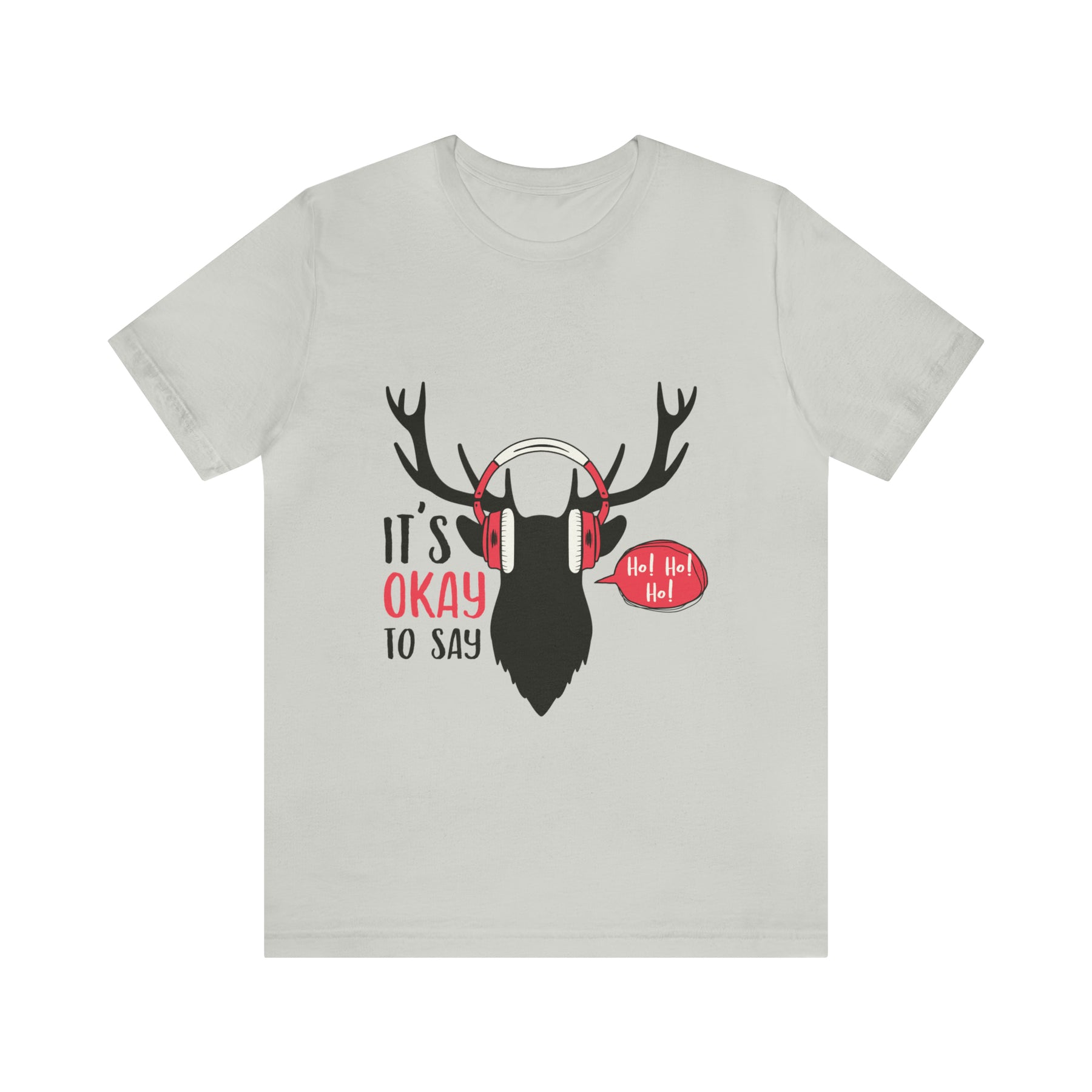 It's Okay To Say Ho Ho Ho - Unisex Jersey Short Sleeve Tee