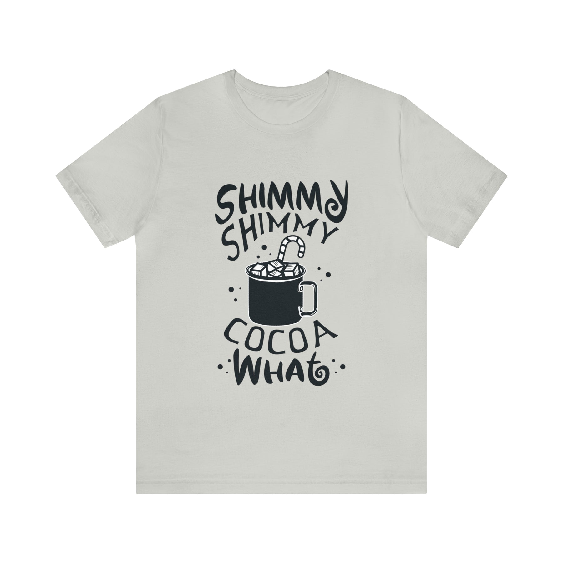 Shimmy Shimmy Cocoa What - Unisex Jersey Short Sleeve Tee