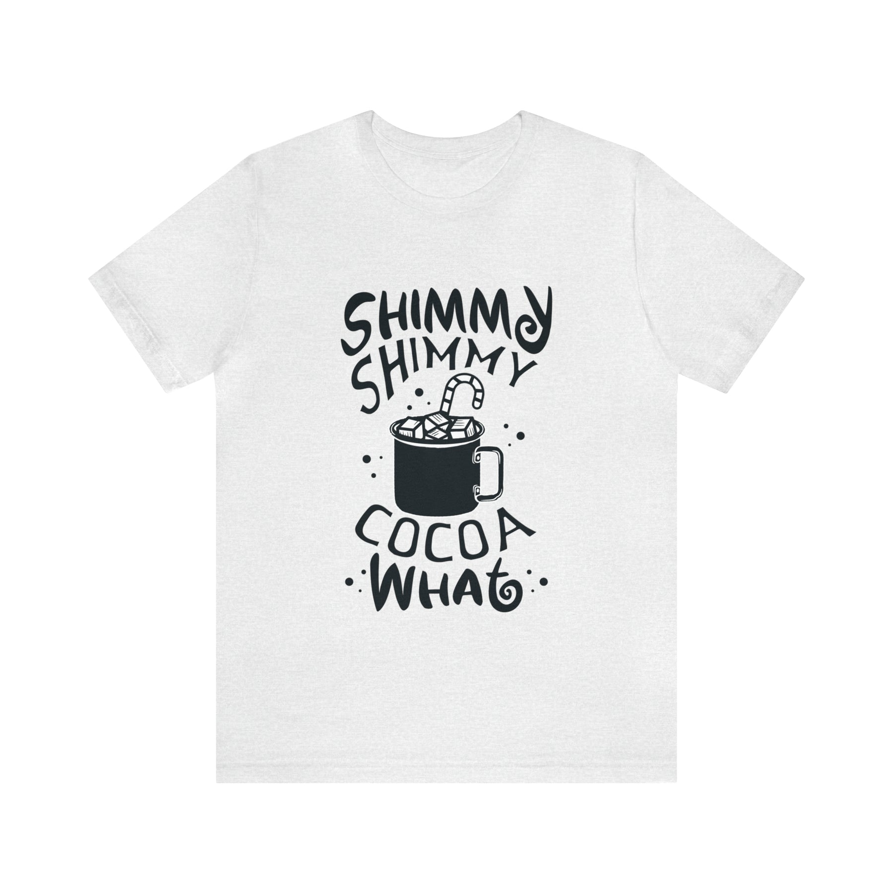 Shimmy Shimmy Cocoa What - Unisex Jersey Short Sleeve Tee
