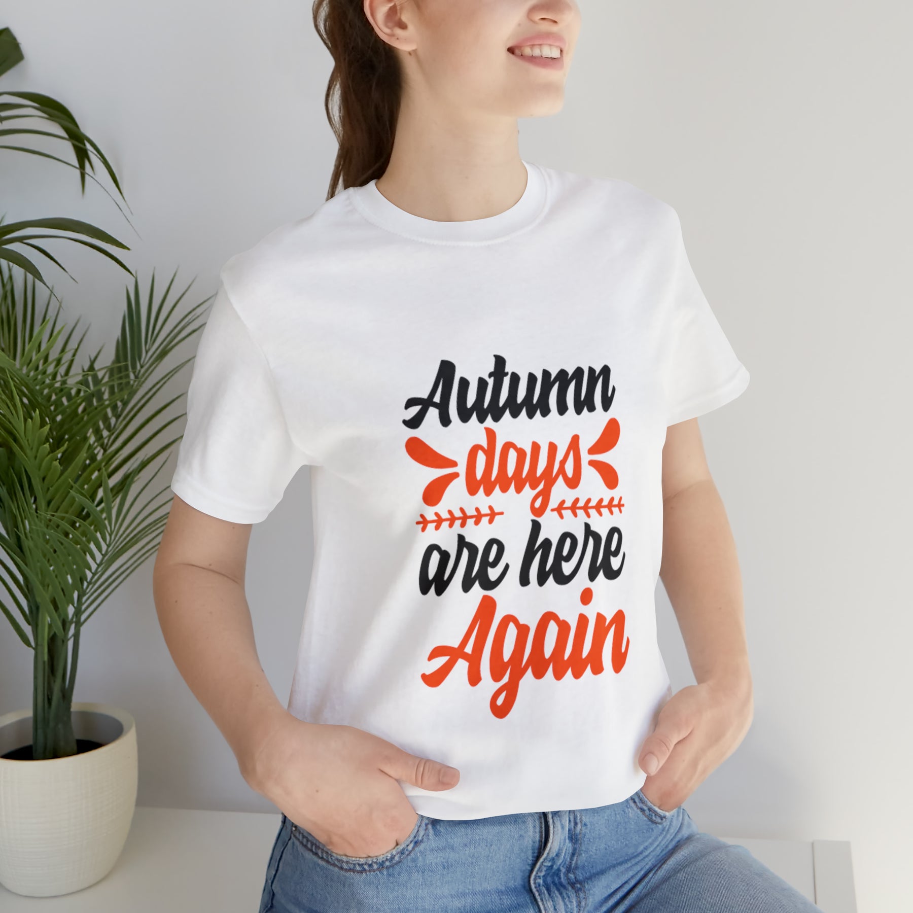Autumn Days Are Here - Unisex Jersey Short Sleeve Tee