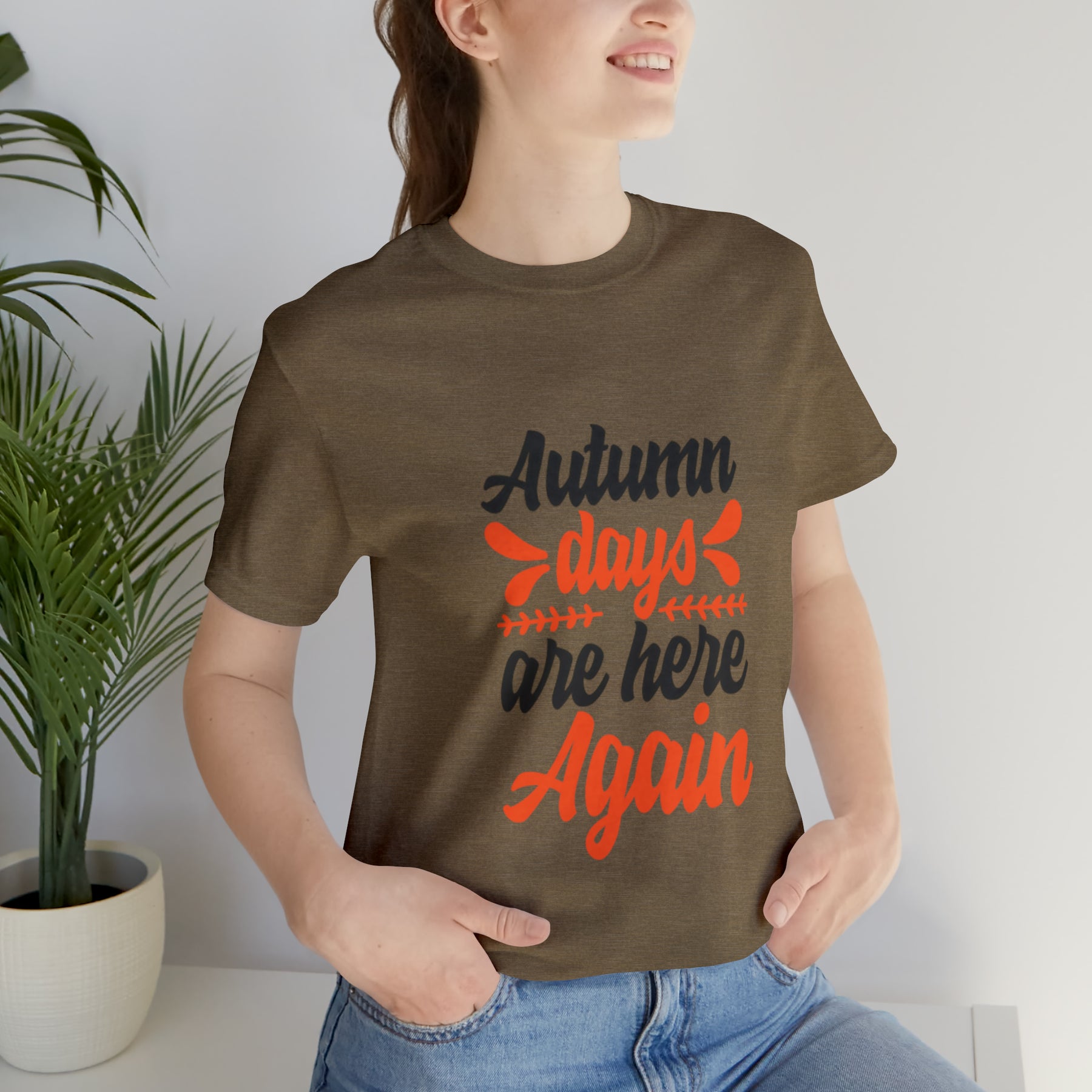 Autumn Days Are Here - Unisex Jersey Short Sleeve Tee
