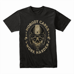 Nobody Cares, Work Harder – Skull Rider Motivation T-Shirt