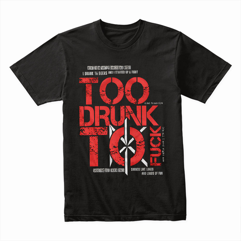 Dead Kennedys Too Drunk to F*** Punk Rock T-Shirt – Bold Statement Design