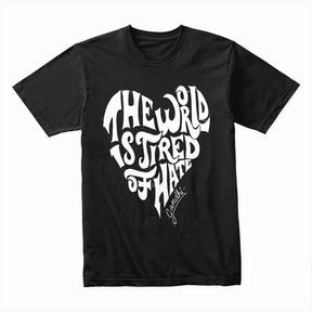 “The World Is Tired of Hate” Inspirational Gandhi Quote T-Shirt