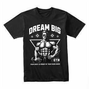 "Dream Big Gym T-Shirt" – Hard Work Pays Off