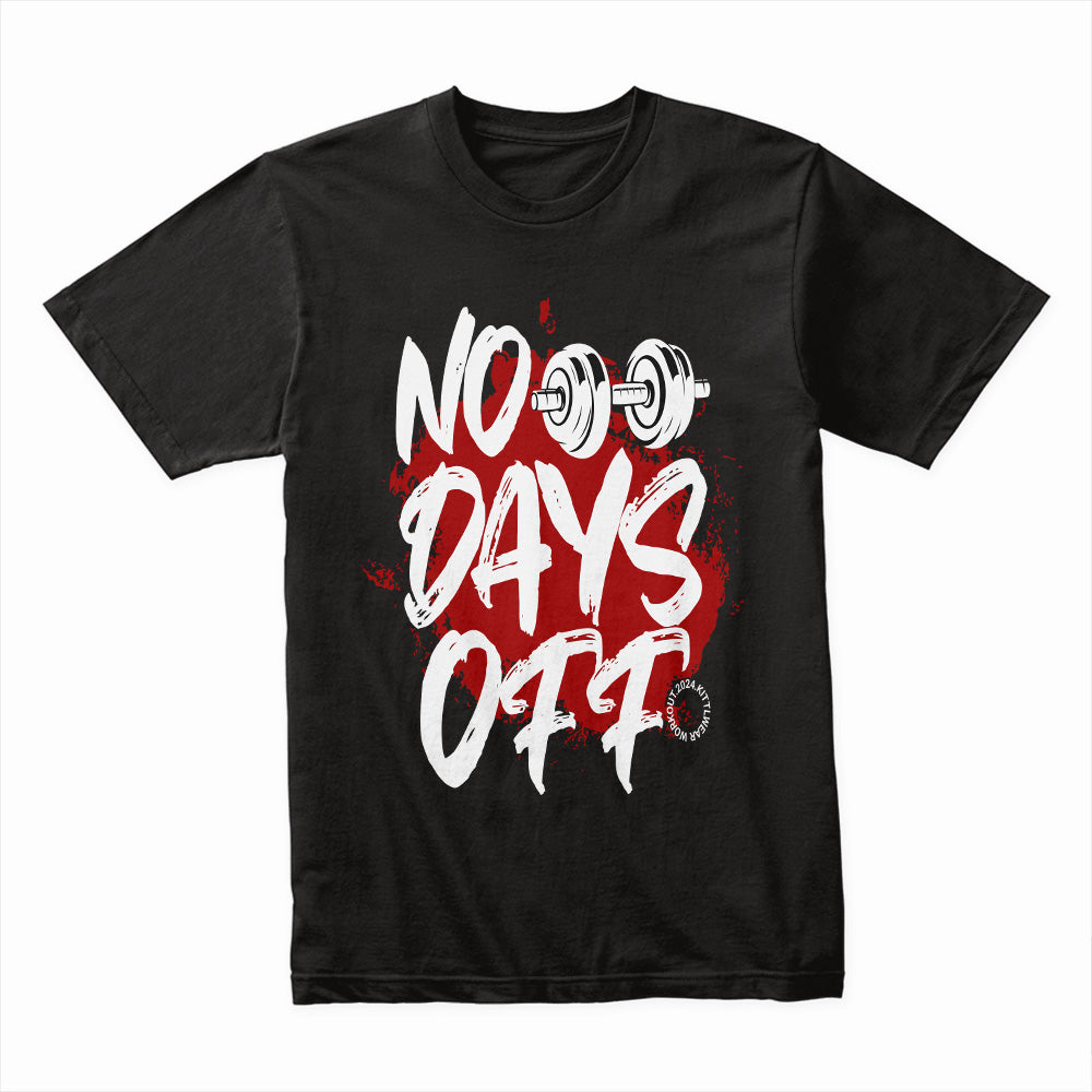 "No Days Off" Hardcore Gym T-Shirt – Relentless Training Mindset