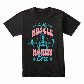 "In My Muscle Mommy Era" Trendy Gym T-Shirt – Strong & Confident