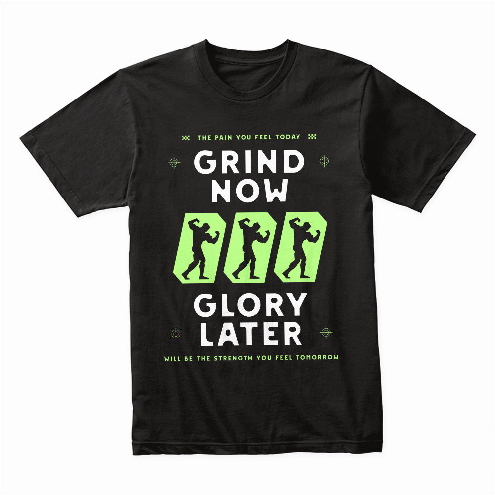 "Grind Now, Glory Later" Motivational Gym T-Shirt – Push Harder, Achieve More