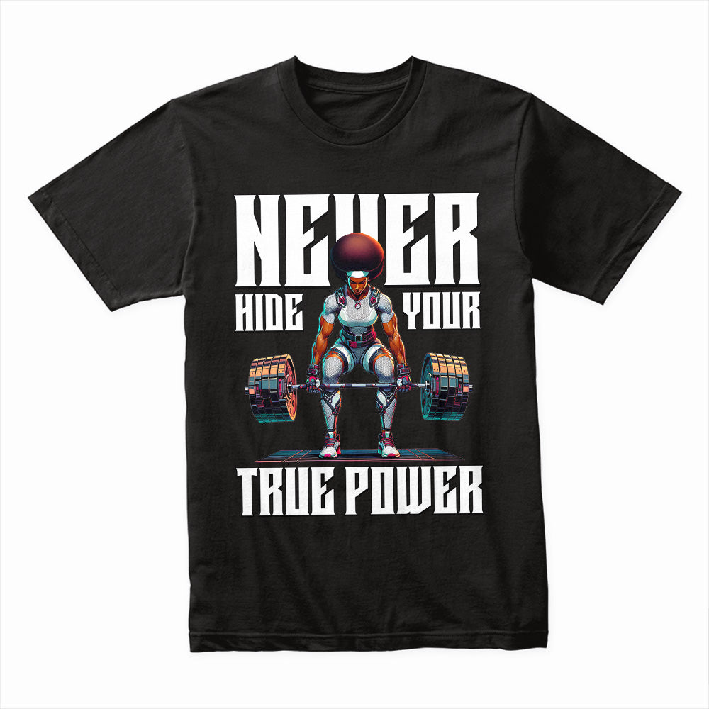 "Never Hide Your True Power" Futuristic Gym T-Shirt – Strength & Confidence