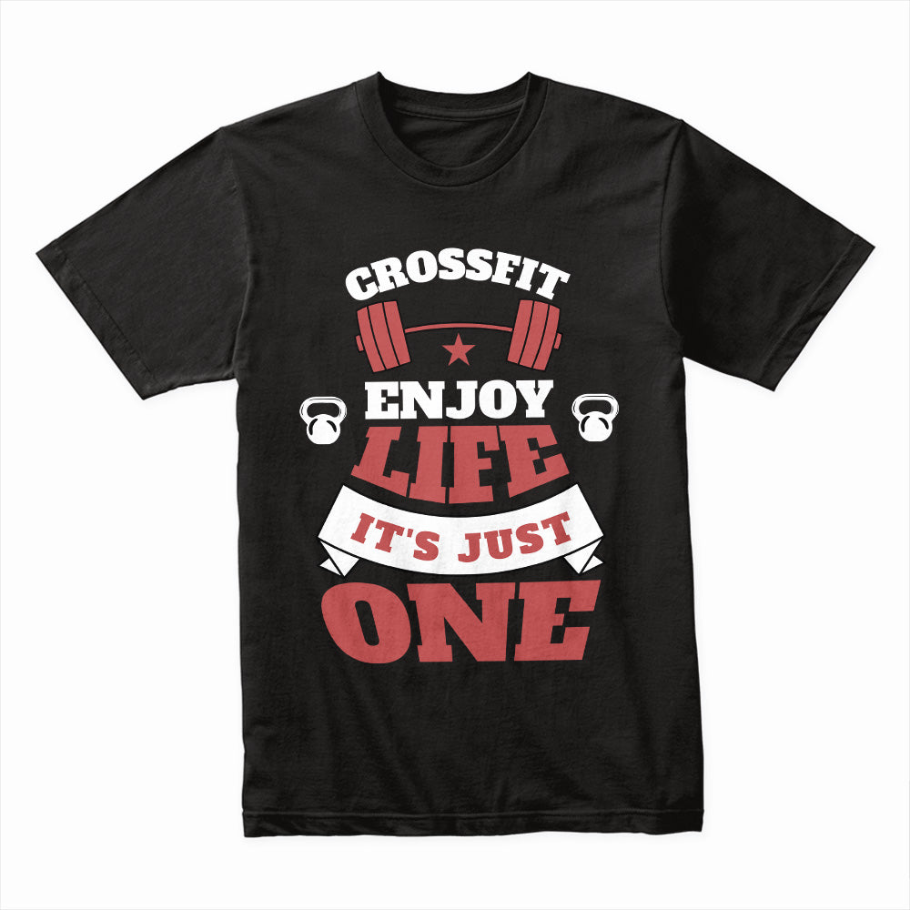 "CrossFit – Enjoy Life, It's Just One" Motivational Workout T-Shirt