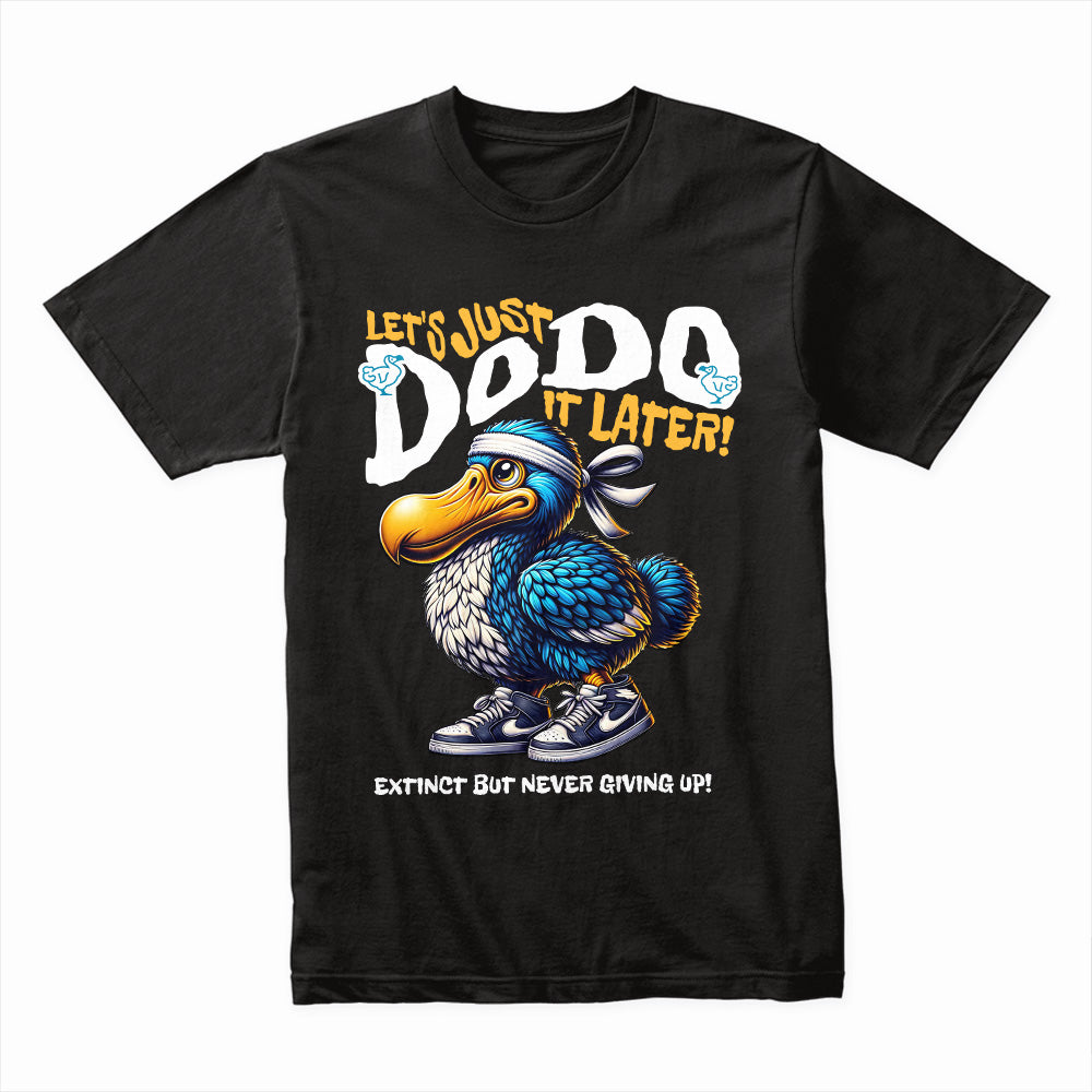 "Let’s Just DODO It Later!" Funny Workout T-Shirt – Extinct But Never Giving Up!