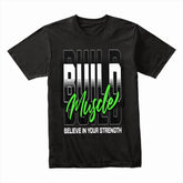 "Build Muscle" Motivational Gym T-Shirt – Believe in Your Strength