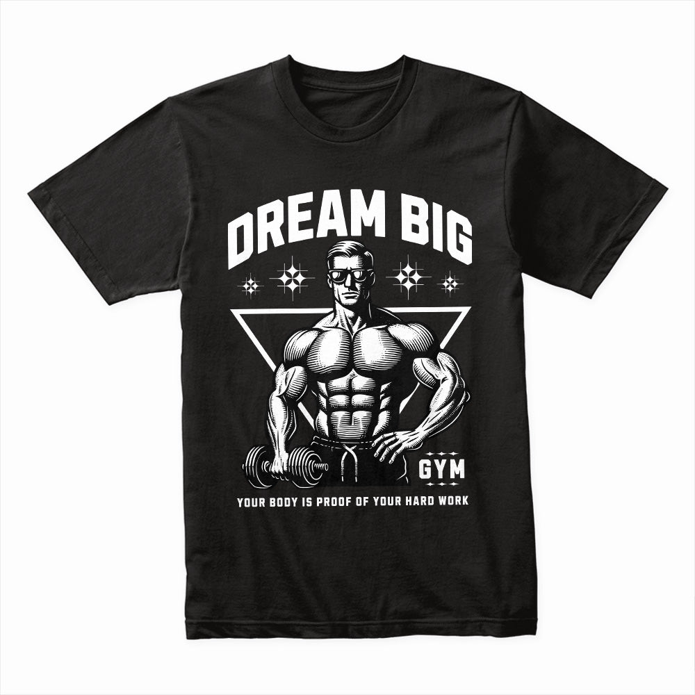 Dream Big – Bodybuilding & Fitness Motivational Black T-Shirt