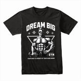 Dream Big – Bodybuilding & Fitness Motivational Black T-Shirt