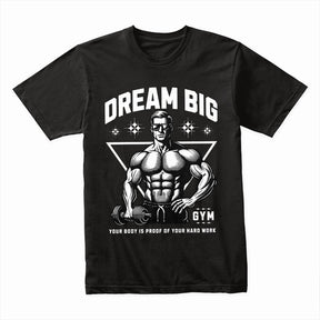 Dream Big – Bodybuilding & Fitness Motivational Black T-Shirt