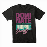"Dominate with Unstoppable Energy" Motivational Gym T-Shirt – Power & Confidence