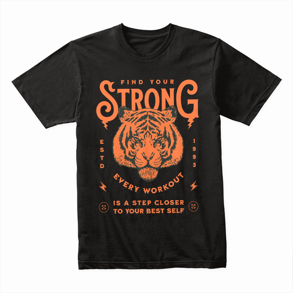 "Find Your Strong" Tiger-Themed Motivational Gym T-Shirt – Strength, Power, and Growth
