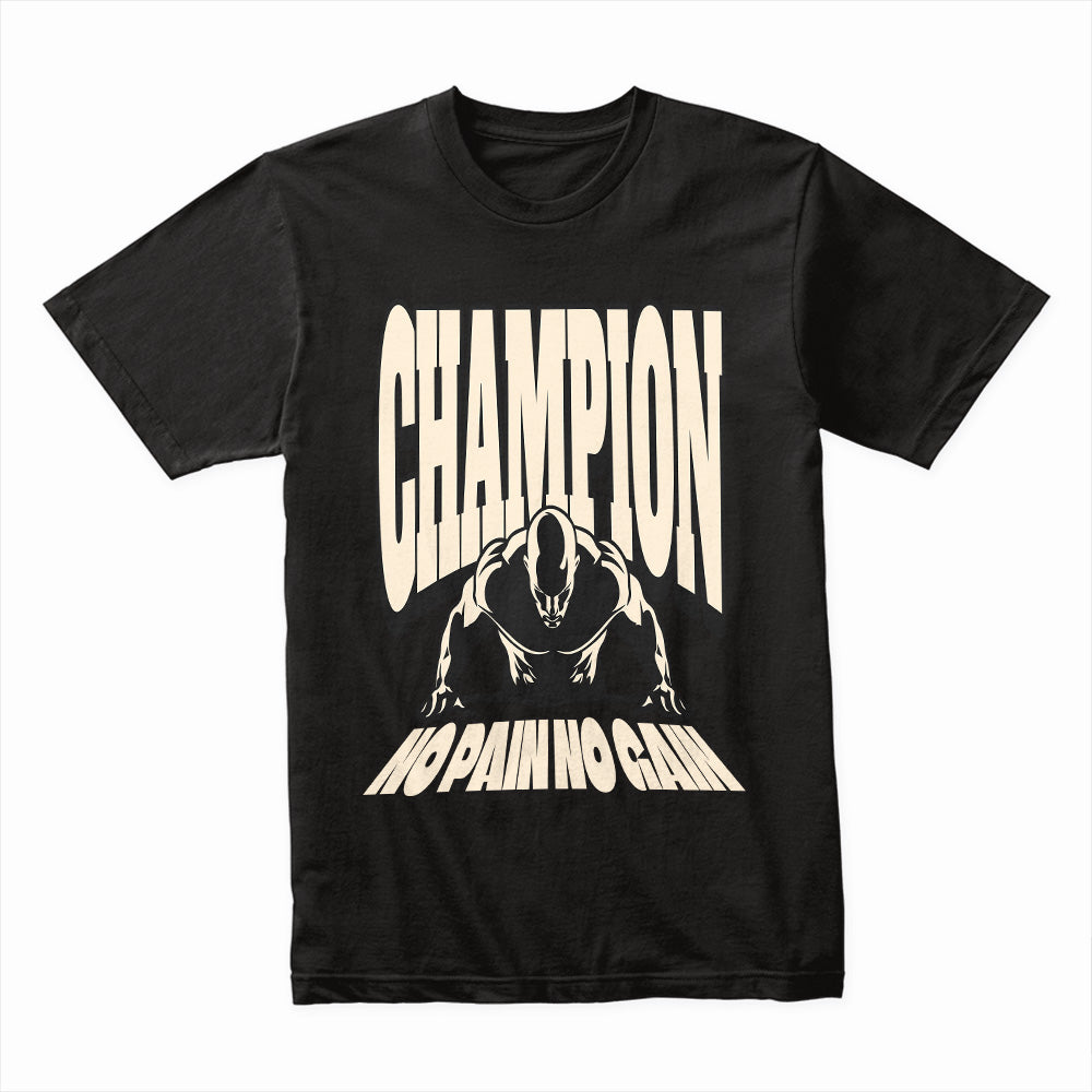 "Champion – No Pain No Gain" Motivational Gym T-Shirt – Train Like a Winner