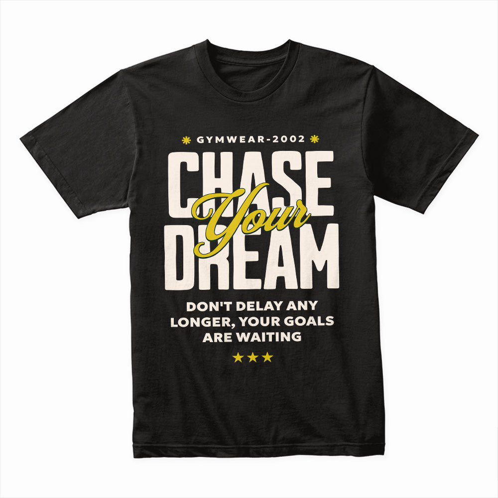 "Chase Your Dream" Inspirational Gym T-Shirt – No Limits, No Delays