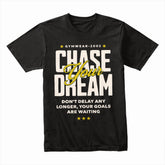 "Chase Your Dream" Inspirational Gym T-Shirt – No Limits, No Delays