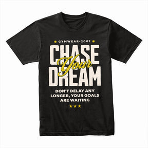 "Chase Your Dream" Inspirational Gym T-Shirt – No Limits, No Delays