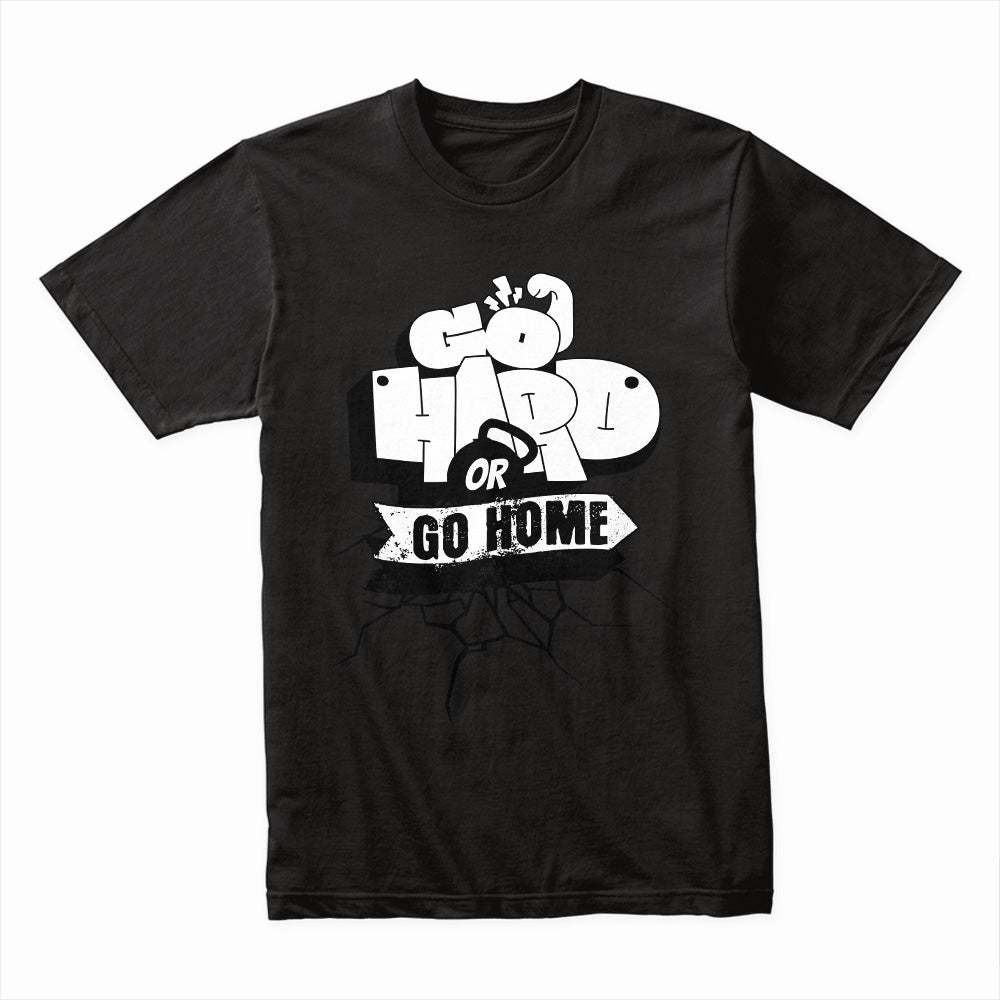 "Go Hard or Go Home" Gym Motivation T-Shirt – Bold Workout Tee