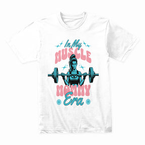 "In My Muscle Mommy Era" Trendy Gym T-Shirt – Strong & Confident