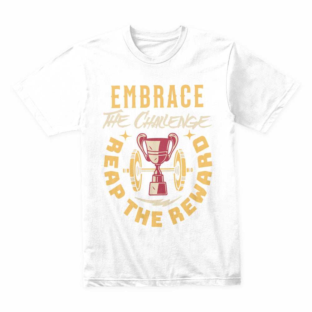 "Embrace the Challenge, Reap the Reward" Gym T-Shirt – Motivation for Champions