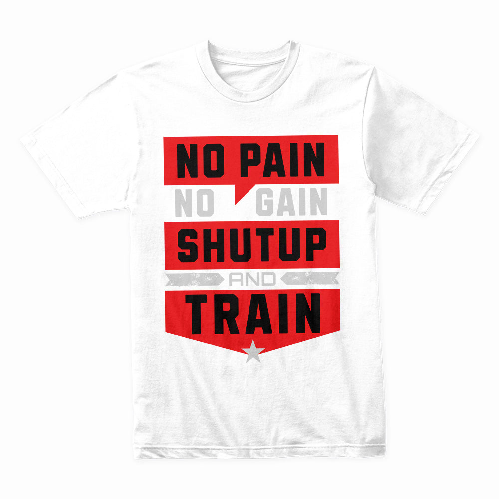 "No Pain, No Gain – Shut Up and Train" Hardcore Gym T-Shirt