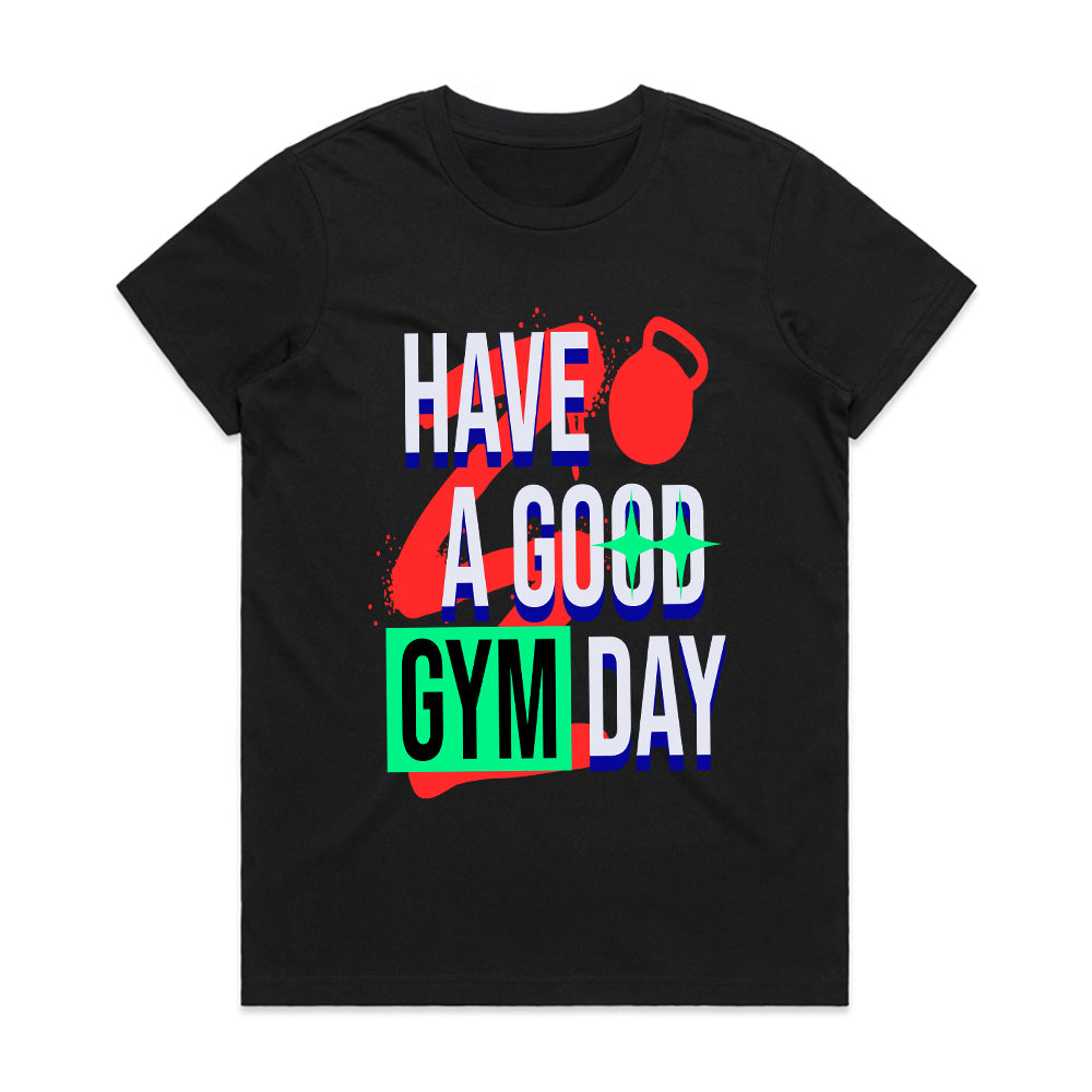 "Have a Good Gym Day" Motivational Fitness T-Shirt – Bold & Energetic
