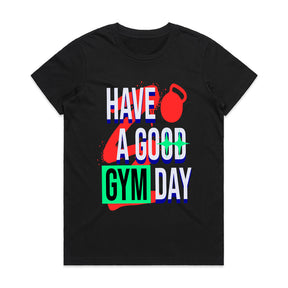 "Have a Good Gym Day" Motivational Fitness T-Shirt – Bold & Energetic