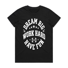 "Dream Big, Work Hard, Have Fun" Inspirational Gym T-Shirt