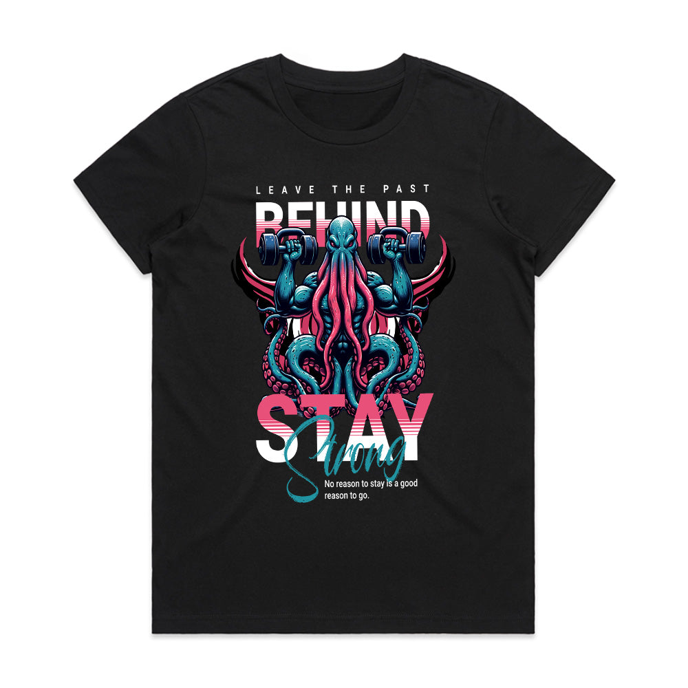 "Leave the Past Behind, Stay Strong" Motivational Octopus Workout T-Shirt