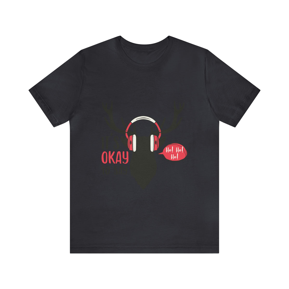 It's Okay To Say Ho Ho Ho - Unisex Jersey Short Sleeve Tee