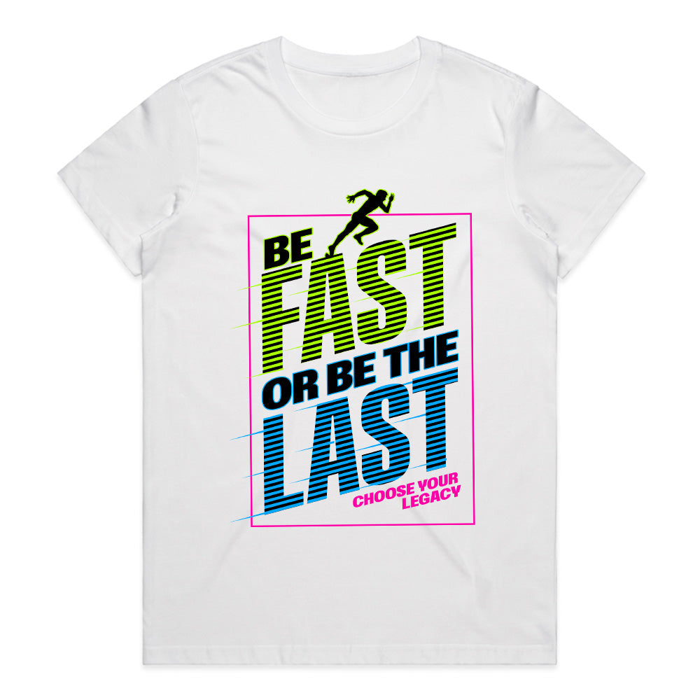 "Be Fast or Be the Last" Speed & Motivation Workout T-Shirt – Choose Your Legacy