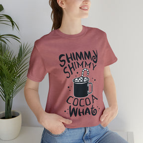 Shimmy Shimmy Cocoa What - Unisex Jersey Short Sleeve Tee