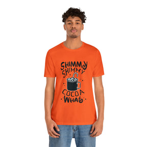 Shimmy Shimmy Cocoa What - Unisex Jersey Short Sleeve Tee