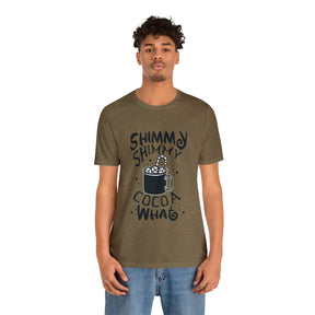 Shimmy Shimmy Cocoa What - Unisex Jersey Short Sleeve Tee