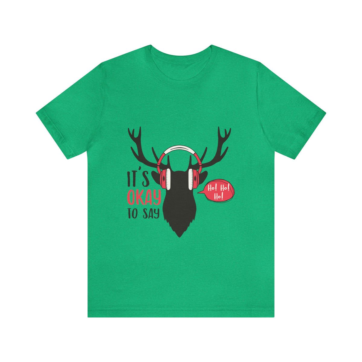 It's Okay To Say Ho Ho Ho - Unisex Jersey Short Sleeve Tee