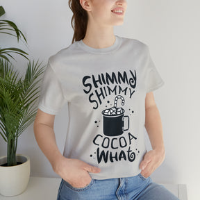 Shimmy Shimmy Cocoa What - Unisex Jersey Short Sleeve Tee