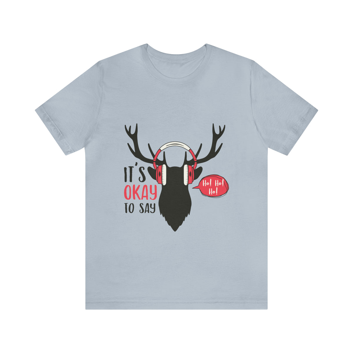 It's Okay To Say Ho Ho Ho - Unisex Jersey Short Sleeve Tee
