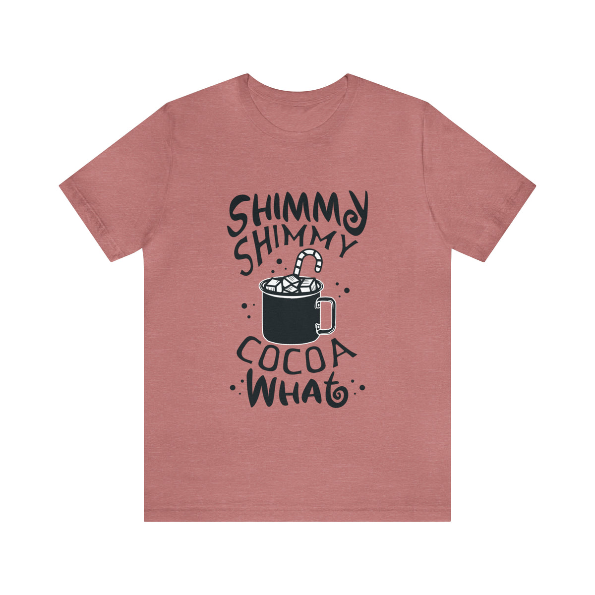 Shimmy Shimmy Cocoa What - Unisex Jersey Short Sleeve Tee