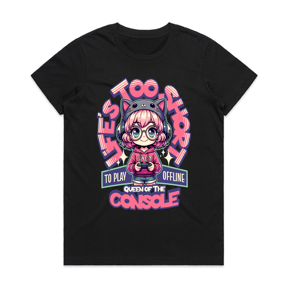 Life’s Too Short to Play Offline - Queen of the Console Gamer T-Shirt
