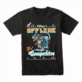 "I Play It Offline, But I Keep It Competitive" Dinosaur Gamer T-Shirt